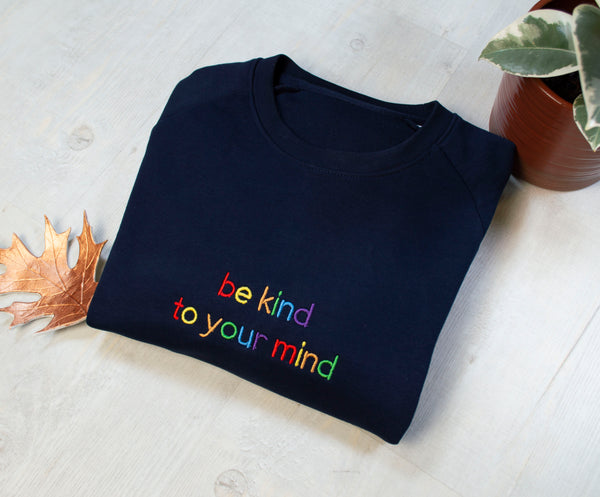 Embroidered Mental Health Sweatshirt, Be Kind To Your Mind Sweatshirt - obprintshop
