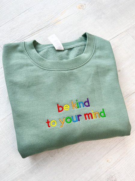 Embroidered Mental Health Sweatshirt, Be Kind To Your Mind Sweatshirt - obprintshop