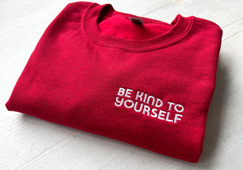 Unisex Be Kind to Yourself Sweatshirt, Positive Message, Comfy Fit Sweater - obprintshop