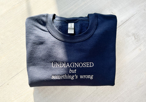 Undiagnosed Embroidered Sweatshirt, Chronic Illness Crewneck - obprintshop