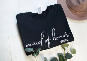 Maid Of Honor Sweatshirt, Maid of Honor T-shirt, Maid of Honor Obviously Crewneck - obprintshop