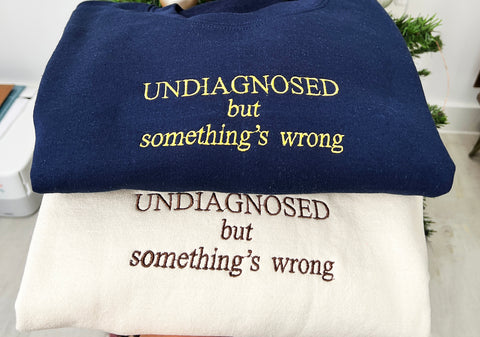 Undiagnosed Embroidered Sweatshirt, Chronic Illness Crewneck