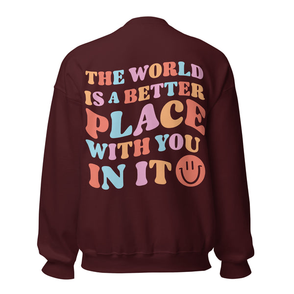 Mental Health Sweatshirt, The World Is A Better Place With You In It, Aesthetic Sweatshirt, Trendy Sweatshirt - obprintshop